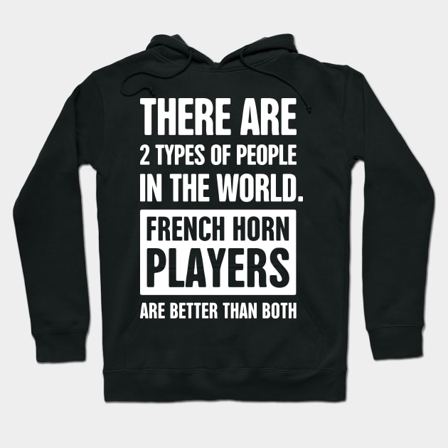 There Are Two Types Of People – Funny French Horn Design Hoodie by MeatMan